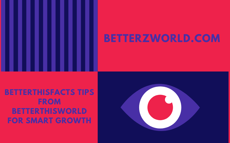 betterthisfacts tips from betterthisworld