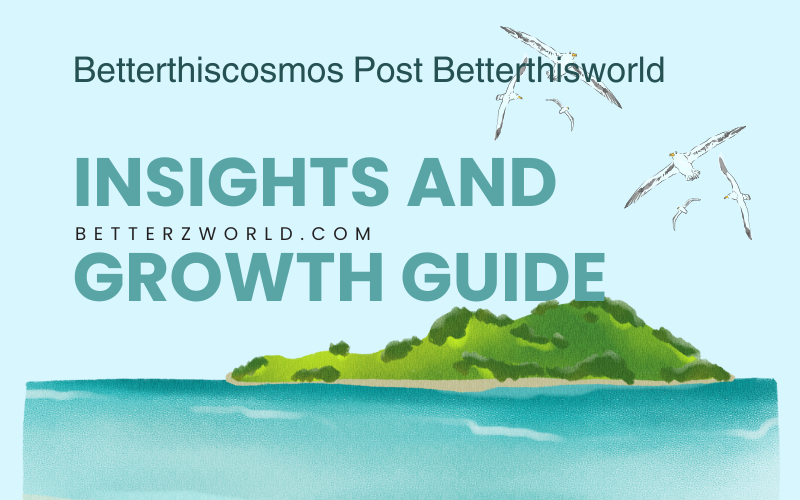 betterthiscosmos post betterthisworld
